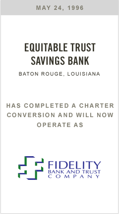 Equitable Trust Savings Bank has completed a charter conversion and will now operate as Fidelity Bank