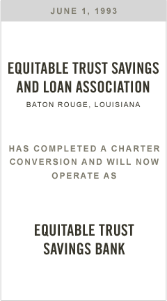 Equitable Trust Savings and Loan Association has completed a charter conversion and will now operate as Equitable Trust Savings Bank