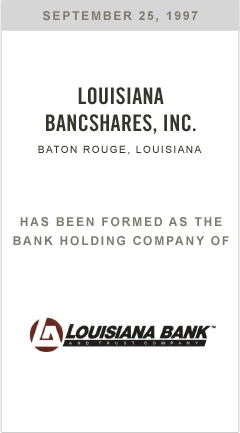 Louisiana Banchsares, Inc. has been formed as the Bank Holding Company of Louisiana Bank