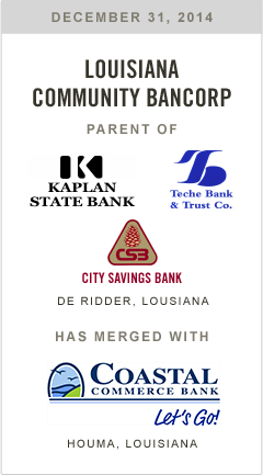 Louisiana Community Bancorp parent of Kaplan State Bank, Teche Bank & Trust Co, and CSB is merging with Coastal Commerce Bank