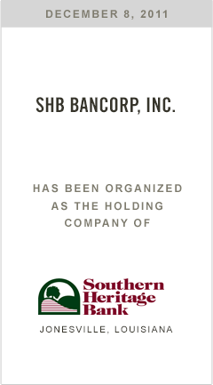 SHB Bancorp, Inc. has been organized as the holding company of Southern Heritage Bank